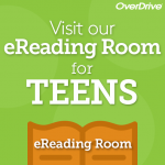OverDrive: Visit our e-reading room for teens.